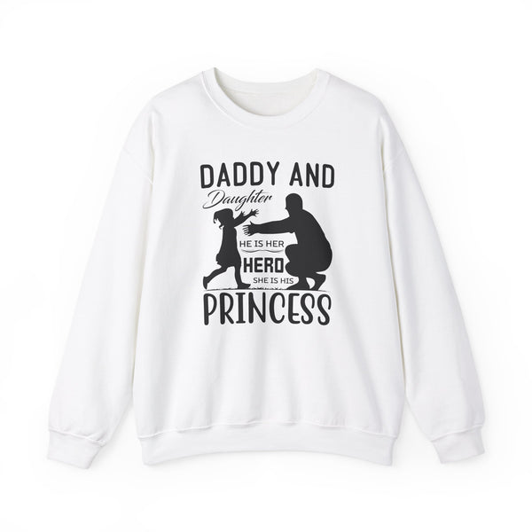 Daddy daughter he is her hero she is his princess quoted sweatshirt