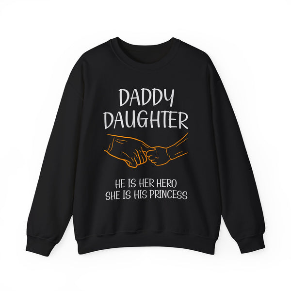 Daddy daughter he is her hero she is his princess quoted sweatshirt