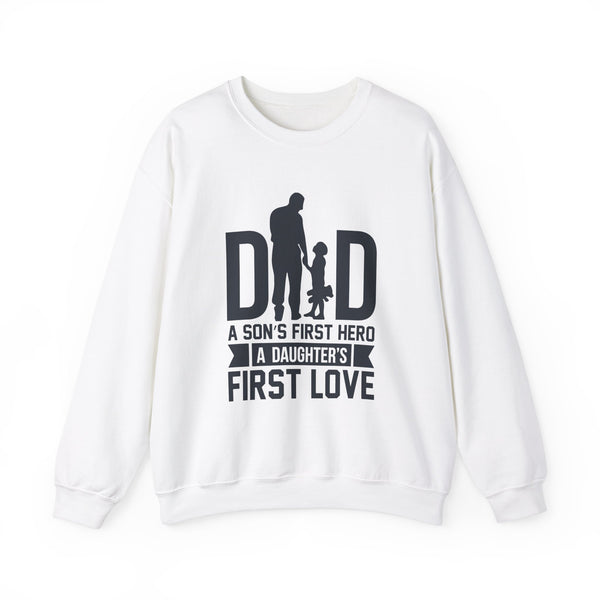 Dad a son's first hero and A daughter First love sweatshirt