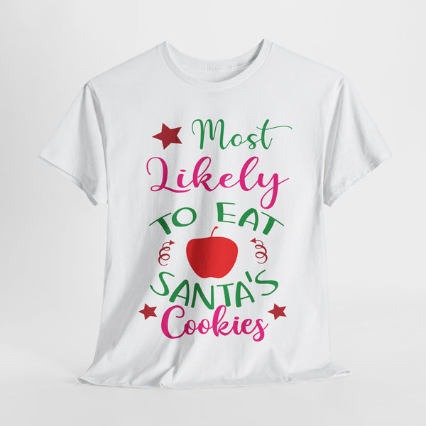 Most Likely To Eat Santa's Cookies tshirt