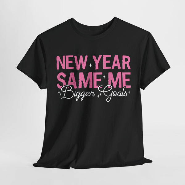 new year same me bigger goals tshirt