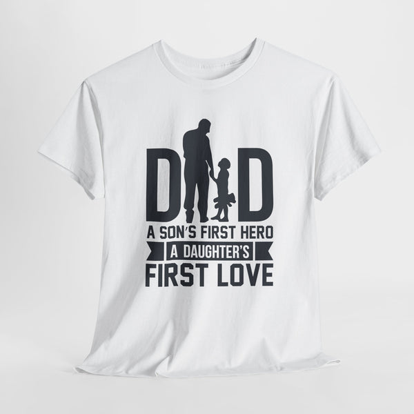 Dad a son's first hero and A daughter First love tshirt