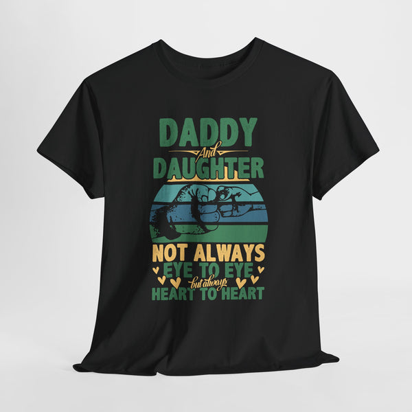 Dad daughter not always eye to eye but always heart to heart quoted tshirt