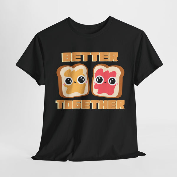 Better together unisex valentine tshirt