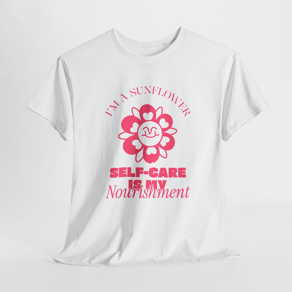 I am a sunflower selfcare is my nourishment anti valentine tshirt (female version)