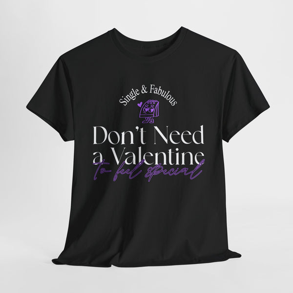 don't need a valentine anti valentine tshirt