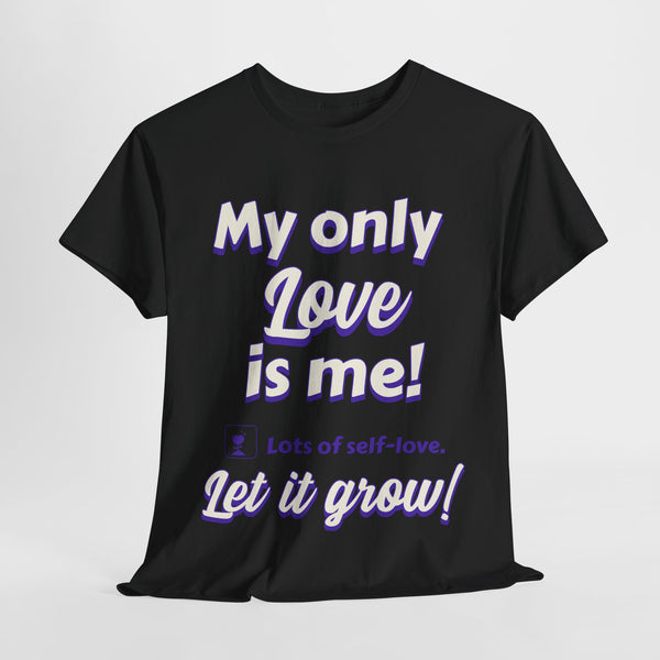 My only love is me anti valentine tshirt