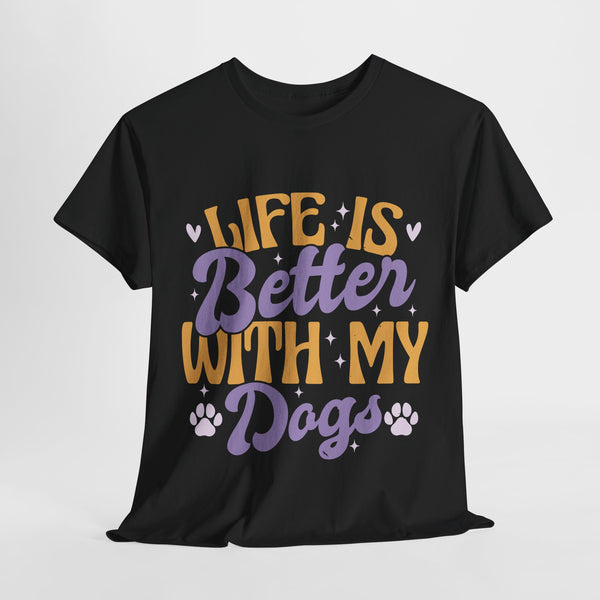 life is better with my dog pets lover tshirt