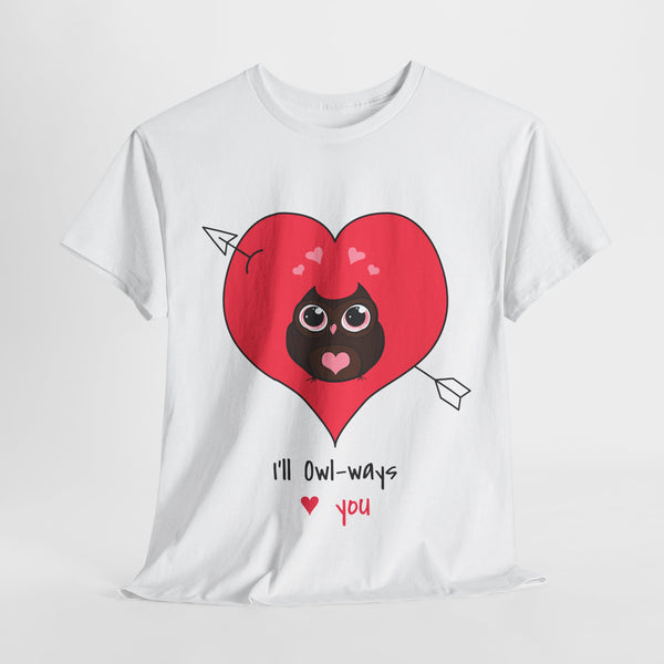 I will always for you unisex valentine tshirt